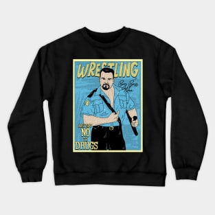 Big Boss Man Pro Wrestling // Just Say No To Drugs Crewneck Sweatshirt